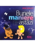 Inge Wolff - Bunele maniere astazi (Editia: 2009)