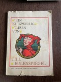 Ein Kurzweilig Lesen von Till Eulenspiegel (Nazdravaniile lui Till Buhoglindă, ilustratii de Val Munteanu)