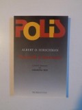 POLIS , PASIUNILE SI INTERESELE , ARGUMENTE POLITICE IN FAVOAREA CAPITALISMULUI ANTERIOARE TRIUMFULUI SAU de ALBERT O. HIRSCHMAN , 2004 , ATENTIE PREZ