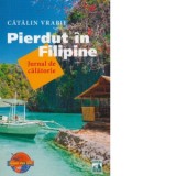 Pierdut in Filipine - Jurnal de calatorie - Catalin Vrabie