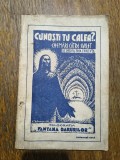 Cunosti tu Calea ? Chemari catre suflet - Pr. Toma Chiricuta, 1944 / R8P4F