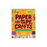 Paper and Tape Crafts: 28 Inventive Activities for Kids Ages 8-12