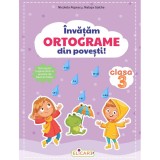 Cumpara ieftin Invatam Ortograme Din Povesti! Clasa 3 - Nicoleta Popescu, Natasa Galche, Elicart