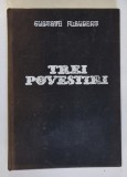 TREI POVESTIRI de GUSTAVE FLAUBERT , ilustratii de MARCELA CORDESCU , 1973