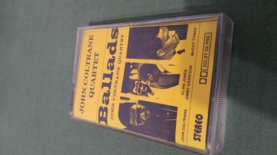CASETA AUDIO JOHN COLTRANE -BALLADS DE TARABA FOARTE RARA !!! foto