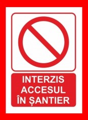 Placuta interzis accesul in santier foto