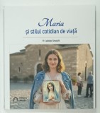 MARIA SI STILUL COTIDIAN DE VIATA de PR. LADISLAV SIMAJCHL, 2025