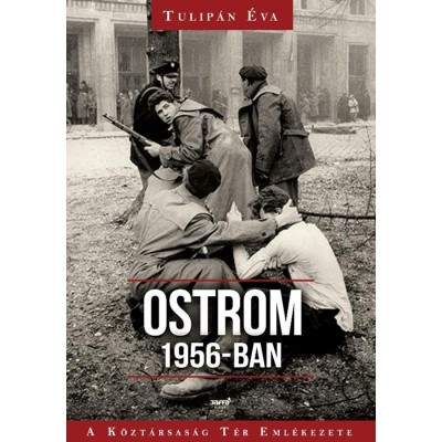 Ostrom 1956-ban - A K&amp;ouml;zt&amp;aacute;rsas&amp;aacute;g T&amp;eacute;r Eml&amp;eacute;kezete - Tulip&amp;aacute;n &amp;Eacute;va foto