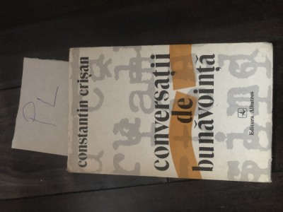 Constantin Crisan - Conversatii de bunavointa Po+ foto