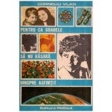 Corneliu Vlad - Pentru ca soarele sa nu rasara dinspre asfintit - 116905