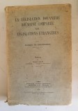 Anastasse Hr.Gheorghiou - La legislation douaniere roumaine comparee aux legisl