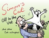 Simon&#039;s Cat Off to the Vet . . . and Other Cat-Astrophes