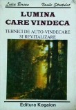 Lidia Birsan, Vasile Stratulat - Lumina care vindeca. Tehnici de auto-vindecare