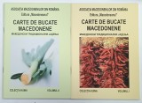CARTE DE BUCATE MACEDONENE VOLUMELE I si II de CONSTANTINA DUMITRESCU ... LAURA ELENA ROGOBETE CRISTESCU , 2014