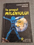 In pragul mileniului Constantin Badea
