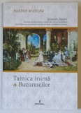 POVESTILE JARITEI , TAINICA INIMA A BUCURESCILOR de AURORA NICOLAU , 2017