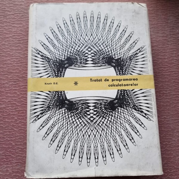 Tratat de programarea calculatoarelor, vol. 1 Algoritmi fundamentali D. E. Knuth