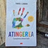 Atingerea. Cunoasterea simtului tactil - David J. Linden