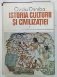ISTORIA CULTURII SI CIVILIZATIEI de OVIDIU DRIMBA , VOLUMUL 1 , 1984 , DEDICATIE *