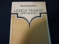 LEXICUL FRANCEZ PRIN EXERCITII-ELENA GORUNESCU-282PG- foto