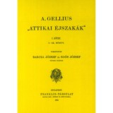 Attikai &eacute;jszak&aacute;k I. - G&ouml;r&ouml;g &eacute;s latin remek&iacute;r&oacute;k - A. Gellius