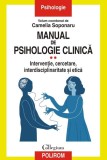 Manual de psihologie clinica, vol. 2. Interventie, cercetare, interdisciplinaritate și etica - Camelia Soponaru