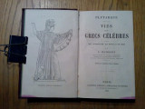 VIES DES GRECS CELEBRES - Plutarque - Garnier Freres, 1884, 420 p.; lb. franceza