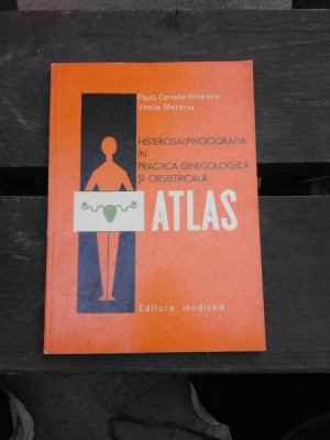 HISTEROSALPINOGRAFIA IN PRACTICA GINECOLOGICA SI OBSTETRICALA, ATLAS - PAULA CONSTANTINESCU foto