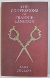 THE CONFESSIONS OF FRANNIE LANGTON by SARA COLLINS , 2019