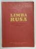 LIMBA RUSA , MANUAL PENTRU CLASELE X - XI de D. GRAMA si S. STROGANOV, 1963
