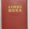 LIMBA RUSA , MANUAL PENTRU CLASELE X - XI de D. GRAMA si S. STROGANOV, 1963