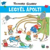 Tesz-Vesz v&aacute;ros - Legy&eacute;l &aacute;polt! - Richard Scarry