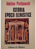 Adelina Piatkowski - Istoria epocii elenistice (Editia: 1996)