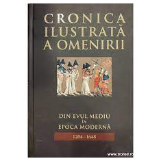 Din Evul mediu în epoca modernă ( Cronica ilustrată a omenirii, vol. 6 )