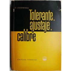 Tolerante, ajustaje, calibre &ndash; D. Lazarescu