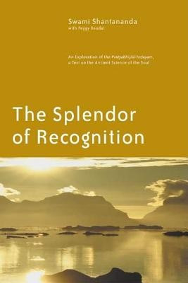 The Splendor of Recognition: An Exploration of the Pratyabhijna-Hrdayam, a Text on the Ancient Science of the Soul foto