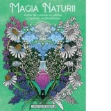 Magia naturii. Carte de colorat cu plante si remedii vindecatoare - Stratten Peterson