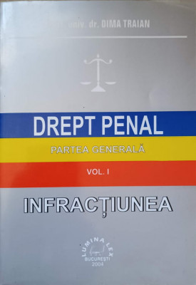 DREPT PENAL. PARTEA GENERALA. VOL.1 INFRACTIUNEA-DIMA TRAIAN foto