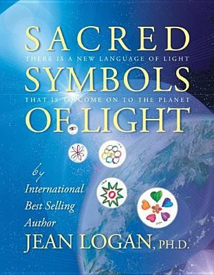 Sacred Symbols of Light: There Is a New Language of Light That Is to Come on to the Planet foto