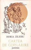 Cartea de Copilarie. Balade Princeps - Horia Zilieru - Poezie, Editura Junimea 1974, Coperta Brosata, Limba Romana, Stare Buna
