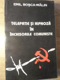 TELEPATIE SI HIPNOZA IN INCHISORILE COMUNISTE-EMIL BOSCA-MALIN