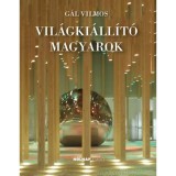 Vil&aacute;gki&aacute;ll&iacute;t&oacute; magyarok - G&aacute;l Vilmos