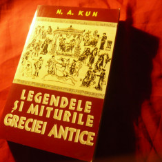 N.A.Kun - Legendele si Miturile Greciei Antice - Ed. Orizonturi , 342pag