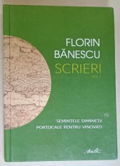 FLORIN BANESCU , SCRIERI , VOLUMUL I : SEMINTELE DIMINETII , PORTOCALE PENTRU VINOVATI , romane , 2023