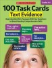 100 Task Cards: Text Evidence: Reproducible Mini-Passages with Key Questions to Boost Reading Comprehension Skills