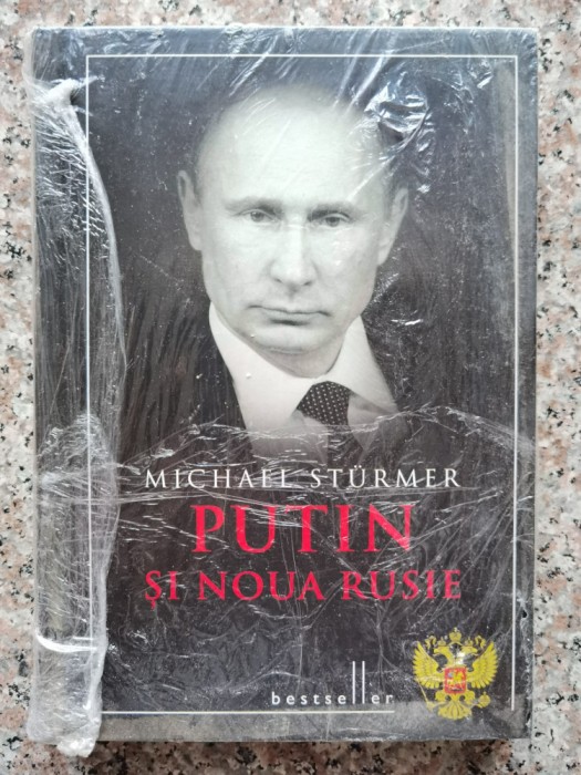 Putin Si Noua Rusie (sigilat) - Michael Sturmer , B930