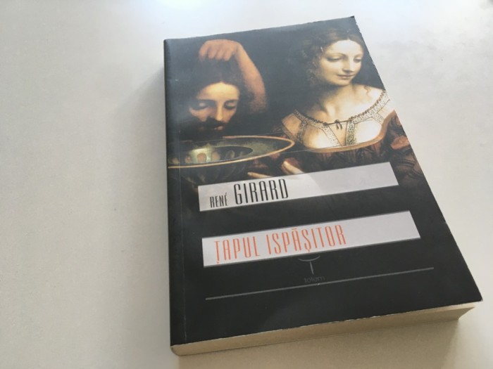 RENE GIRARD, TAPUL ISPASITOR NEMIRA 2010 EDITIA A 2A REVIZUITA