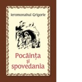 Pocainta si spovedania - Ieromonahul Grigorie