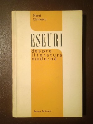 Matei Călinescu - Eseuri despre literatura modernă foto