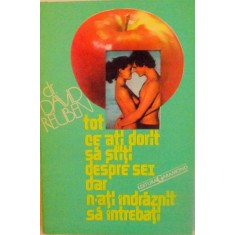 TOT CE ATI DORIT SA STITI DESPRE SEX DAR N-ATI INDRAZNIT SA INTREBATI de DAVID REUBEN